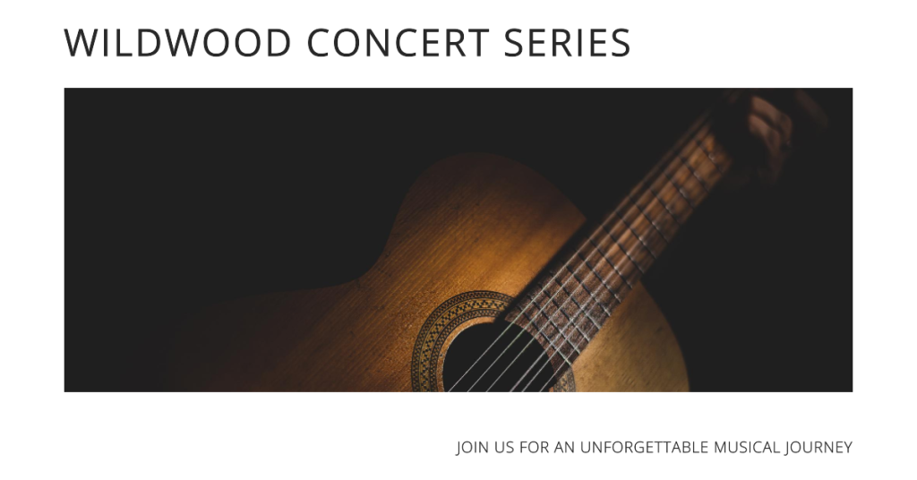 Wildwood Concert Series, Join us for an Unforgettable Musical Journey,