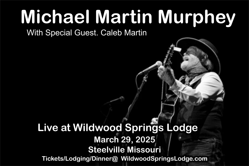 Michael Martin Murphy With Special Guest Caleb Martin, Wildwood Springs Lodge, Steelville, MO, March 29, 2025